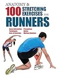 Anatomy and 100 Stretching Exercises for Runners by