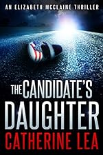 The Candidate's Daughter (An Elizabeth McClaine Thriller Book 1)
