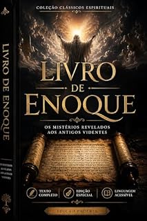 Livro O Livro de Enoque — Os Segredos Perdidos Antes do Dilúvio: As Revelações Proibidas Sobre os Vigilantes e o Fim dos Tempos