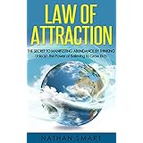 Law of Attraction: The Secret to Manifesting Abundance by Thinking - Unleash the Power of Believing to Grow Rich