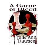 A Game of Blood by Julie Ann Dawson front cover