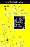 A History of Chinese Mathematics, Martzloff, Jean-Claude, 3540547495