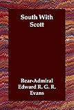 Front cover for the book South with Scott by Edward R. G. R. Evans