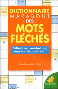 Livres Couvertures de Dictionnaire Marabout des Mots-Fléchés: Définitions, vocabulaire, sens cachés, astuces... (Français) Poche – 2 juin 1999