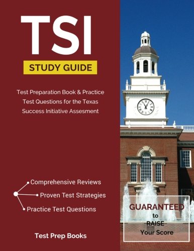 Download TSI Study Guide: Test Preparation Book & Practice Test Questions for the Texas Success Initiative Assessment Download TSI Study Guide: Test Preparation Book & Practice Test Questions for the Texas Success Initiative Assessment