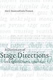A Dictionary of Stage Directions in English Drama 1580-1642 by 