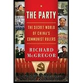 The Party: The Secret World of China's Communist Rulers