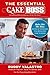 The Essential Cake Boss (A Condensed Edition of Baking with the Cake Boss): Bake Like The Boss--Recipes & Techniques You Absolutely Have to Know