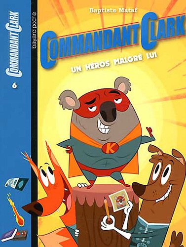 commandant Clark t.6 ; un héros malgré lui by (Paperback)