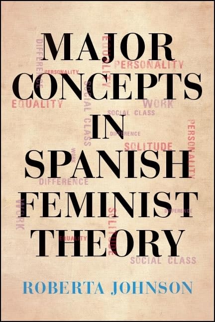 Major Concepts in Spanish Feminist Theory (Latin Amer Iberian Thought)