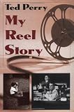 My Reel Story by Ted. Perry