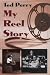 My Reel Story by Ted. Perry