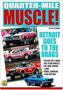 Quarter Mile Muscle Detroit Goes To The Drags Larry
