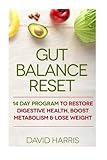 Gut Balance Reset: 14 Day Program to Restore Digestive Health, Boost Metabolism & Lose Weight