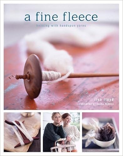 A Fine Fleece: Knitting with Handspun Yarns, by Lisa Lloyd A Fine Fleece: Knitting with Handspun Yarns, by Lisa Lloyd