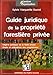 Guide juridique de la propriété forestière privée: Régime juridique de la forêt privée. Droits et obligations des propriétaires. (Gestion & Organisation) (French Edition) by