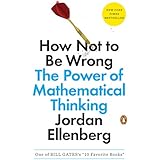 How Not to Be Wrong: The Power of Mathematical Thinking