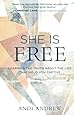She Is Free: Learning the Truth about the Lies that Hold You Captive