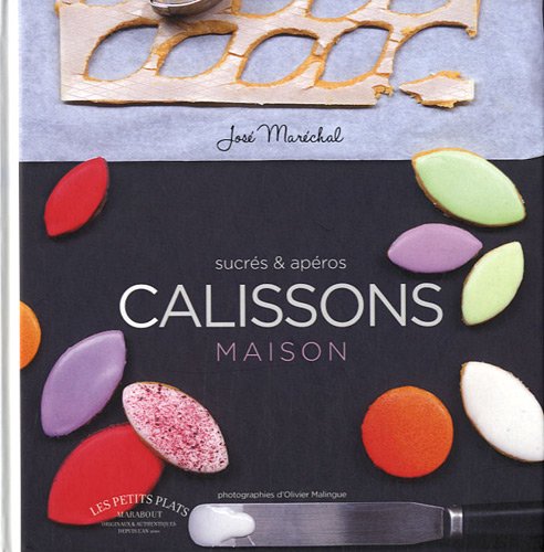 Calissons maison sucrés et apéros by José Maréchal (Hardcover)