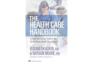 The Health Care Handbook: A Clear and Concise Guide to the United States Health Care System