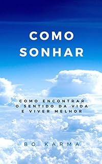 Livro Como Sonhar: Como Encontrar o Sentido da Vida e Viver Melhor