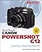 David Busch's Canon Powershot G12 Guide to Digital Photography (David Busch's Digital Photography Guides)
