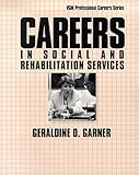 Careers in Social and Rehabilitation Services, Garner, Geraldine O., 0844241903