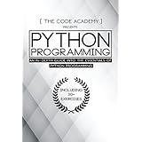 Python Programming: An In-Depth Guide Into The Essentials Of Python Programming (Included: 30+ Exercises To Master Python in No Time!)