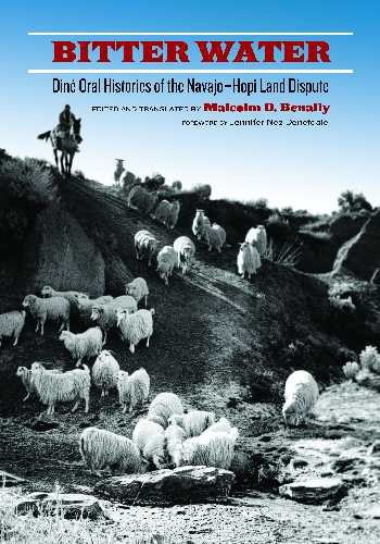 Bitter Water: Diné Oral Histories of the Navajo-Hopi Land Dispute (First Peoples: New Directions in by 