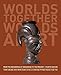 Worlds Together, Worlds Apart: A History of the World: From the Beginnings of Humankind to the Present (Fourth Edition)  (Vol. One-Volume)