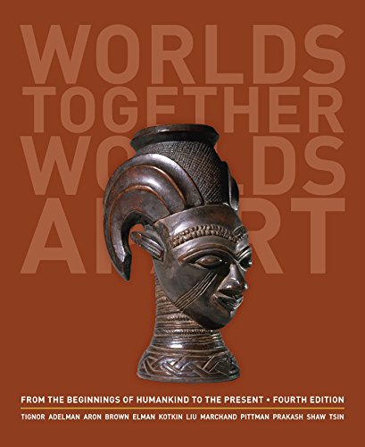 Worlds Together, Worlds Apart: A History of the World: From the Beginnings of Humankind to the Present (Fourth Edition)  (Vol. One-Volume)