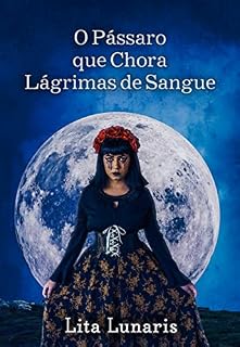 Livro O Pássaro que Chora Lágrimas de Sangue