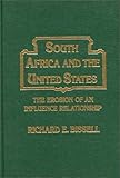 South Africa and the United States : The Erosion of an Influence Relationship, Bissell, Richard E., 0275907643
