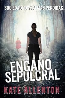 Livro ENGANO SEPULCRAL (Sociedade das Almas Perdidas Livro 2)