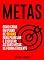 Livro METAS: Como Criar um Plano de 90 Dias para Planejar e Executar as suas Metas de Forma Eficiente