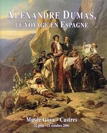 Alexandre Dumas, le voyage en Espagne