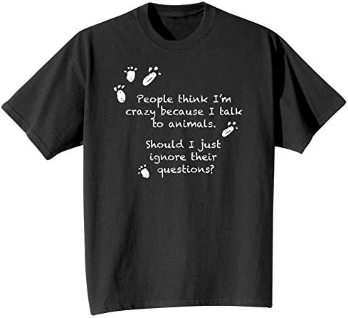 WHATONEARTH Women's People Think I'm Crazy Because I Talk to Animals T-Shirt - Medium