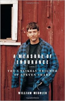 A Measure of Endurance: The Unlikely Triumph of Steven Sharp A Measure of Endurance: The Unlikely Triumph of Steven Sharp