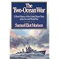The Two-Ocean War: A Short History of the United States Navy in the Second World War
