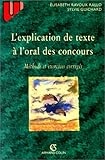 Image de L'explication de texte à l'oral des concours. Méthode et exercices corrigés - 2e édition