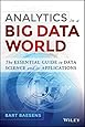 Analytics In A Big Data World The Essential Guide To Data