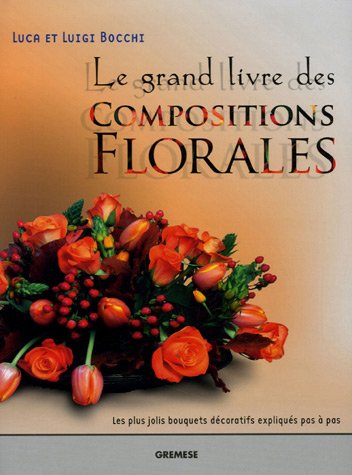 Le grand livre des Compositions Florales by (Hardcover)