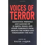 Voices of Terror: Manifestos, Writings and Manuals of Al Qaeda, Hamas, and other Terrorists from around the World and Through
