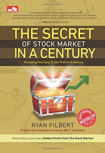 The Secret of Stock Market in A Century: Revealing How Easy To Get Profit in A Century (Indonesian Edition)