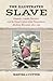 The Illustrated Slave: Empathy, Graphic Narrative, and the Visual Culture of the Transatlantic Aboli by Martha J. Cutter