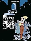 Les Années rouge et noir tome 3 : Bacchelli (AR.HORS COLLECT) (French Edition) by 