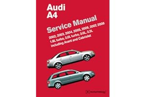 Audi A4 (B6, B7) Service Manual: 2002, 2003, 2004, 2005, 2006, 2007, 2008: 1. 8l Turbo, 2. 0l Turbo, 3. 0l, 3. 2l, Including 