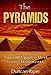 The Pyramids: Ancient Egypt's Most Iconic Monuments