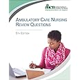 Ambulatory Care Nursing Review Questions