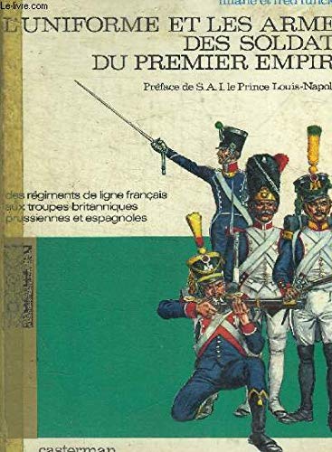L'Uniforme Et Les Armes Des Soldats Du Premier Empire by Liliane et Fred Funcken (Hardcover)